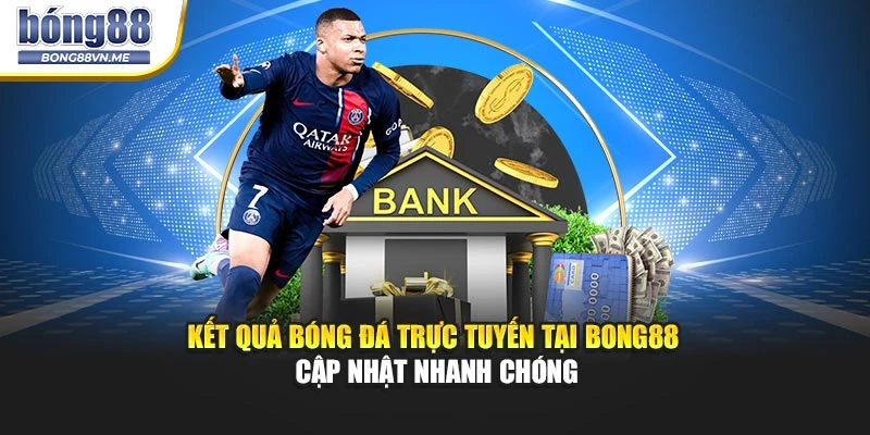 Kết Quả Bóng Đá Trực Tuyến Tại BONG88 – Cập Nhật Nhanh Chóng