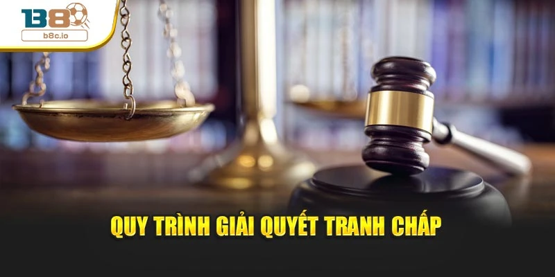 Quy trình giải quyết tranh chấp